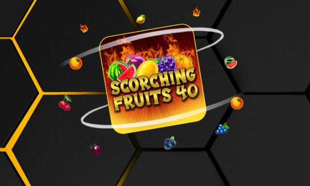 Scorching Fruits 40 - bwin