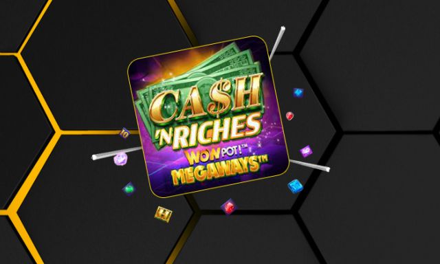 Cash 'N Riches WOWPOT Megaways - bwin
